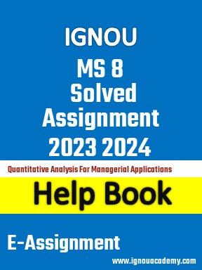 IGNOU MS 8 Solved Assignment 2023 2024